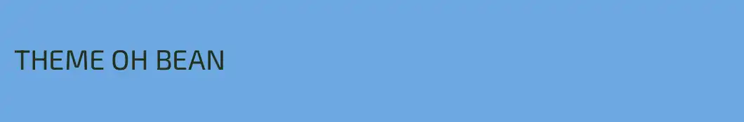 THEME OH BEAN